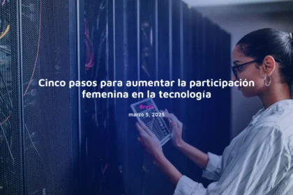 Cirion: Cinco pasos para aumentar la participación femenina en la tecnología